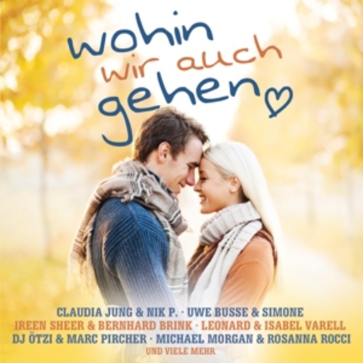 Diverse – Wohin wir auch gehen - Die 40 schönsten Schlager-Duette