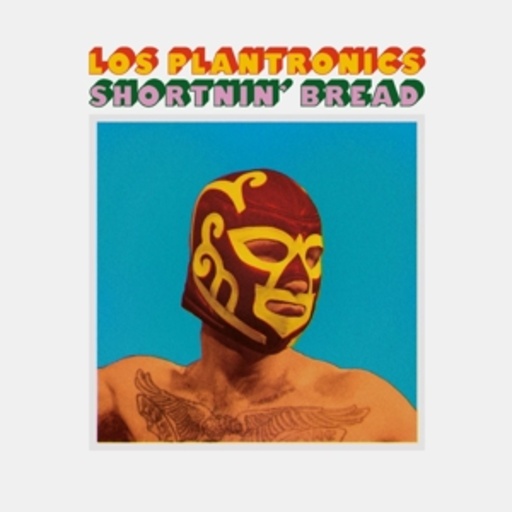 Los Plantronics – Shortnin Bread