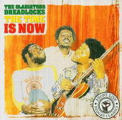 Gladiators – Dreadlocks The Time Is Now