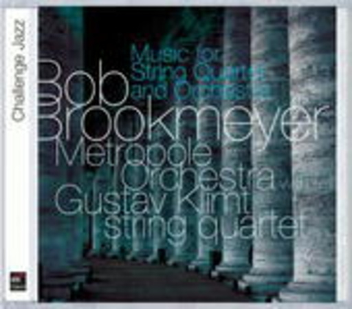 bob Brookmeyer/gustav Klimt String Quartet – Music For String Quartet And Orchestra