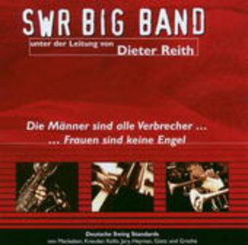SWR Big Band – Die Männer sind alle Verbrecher ...