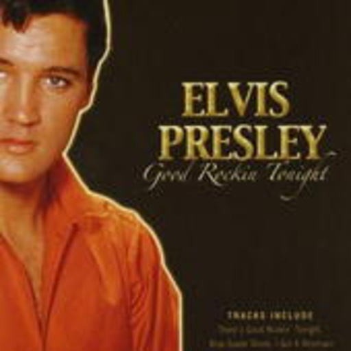 Elvis Presley – Good Rocking Tonight