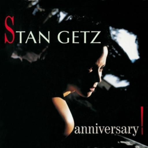 Stan Getz – Anniversary - Live At Montmartre