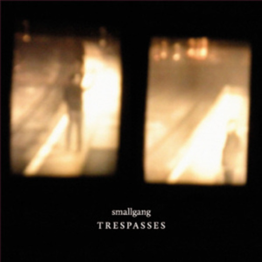 Smallgang – Trespasses