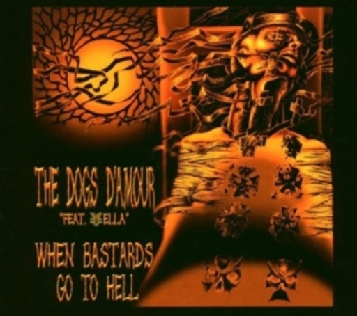 Dogs D'Amour – When Bastards Go To...