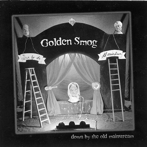 Golden Smog – Down by The Old Main Stream