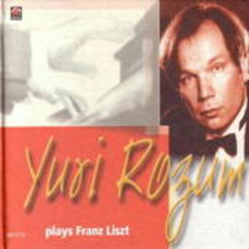 Yuri Rozum – Plays Franz Liszt