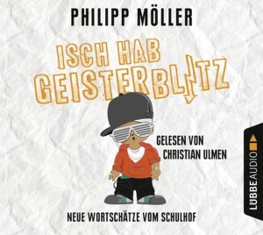 Diverse – Isch hab Geisterblitz. Neue Wortschätze vom Schulhof
