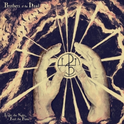Brothers Of The Head – Light The Night, Feed The Flame