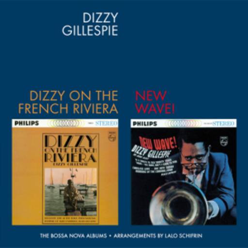 Dizzy Gillespie – Dizzy On The French Riviera/New Wave