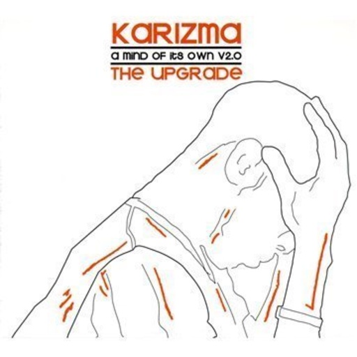 Karizma – A Mind Of It's Own V2.0 - The Upgrade