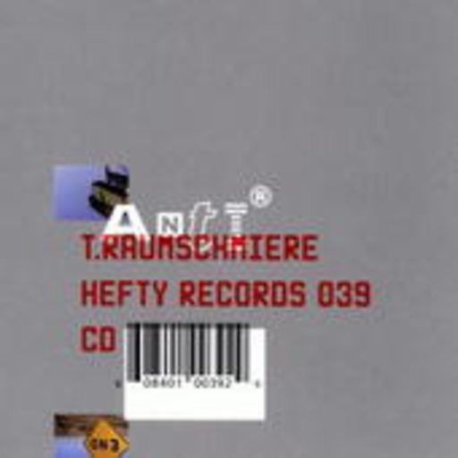 T.Raumschmiere – Anti