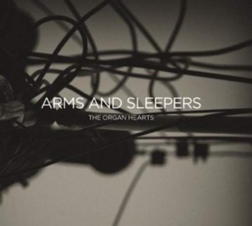 Arms And Sleepers – The Organ Hearts