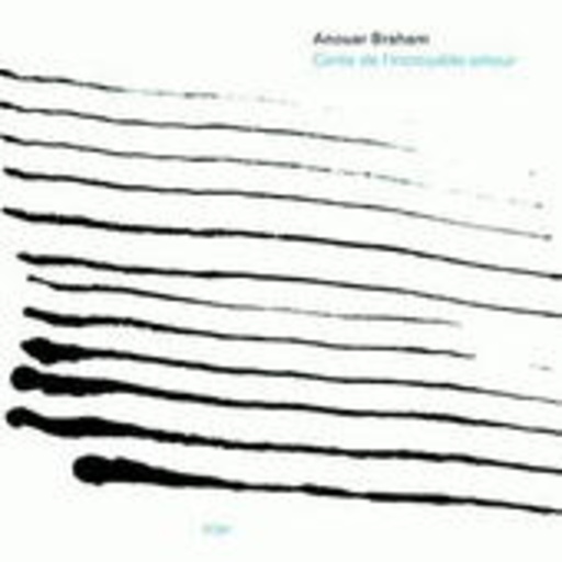 Anouar Brahem – Conte De L'Incroyable Amour
