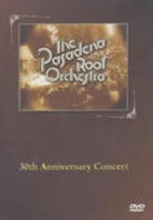 Pasadena Roof Orchestra – 30th Anniversary Concert