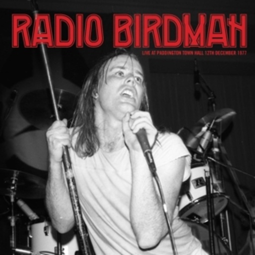 Radio Birdman – Live At Paddington Town Hall 1977