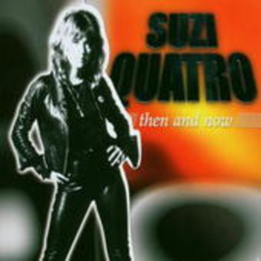Suzi Quatro – Then And Now