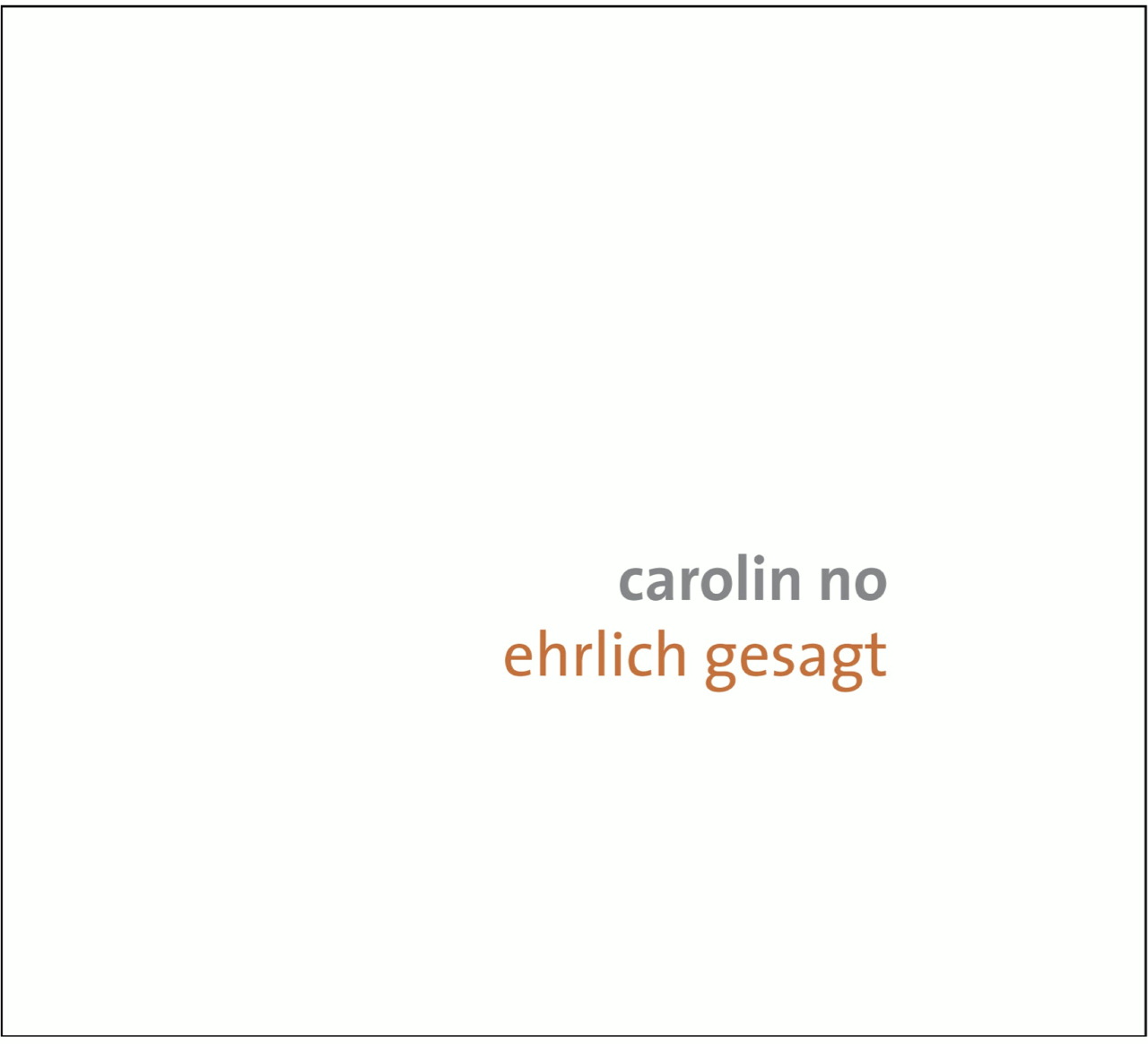 Carolin No – Ehrlich gesagt