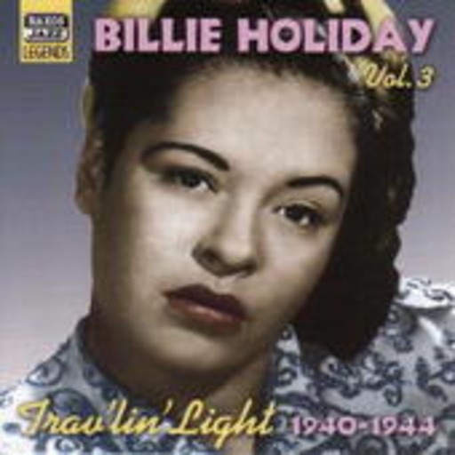 Billie Holiday – Billie Holiday Vol. 3 - Trav'lin Light 1940-1944