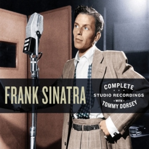 Frank Sinatra – Complete Studio Recordings With Tommy Dorsey