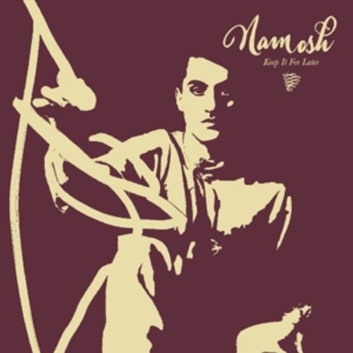 Namosh – Keep It Up For Later