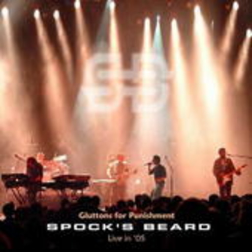 Spock's Beard – Gluttons For Punishment - Live In '05