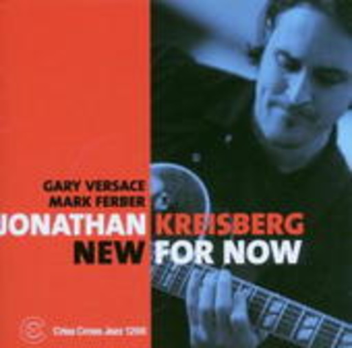 Jonathan Kreisberg – New For Now