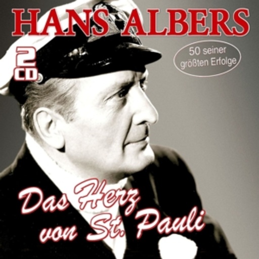 Hans Albers – Das Herz von St. Pauli - 50 große Erfolge