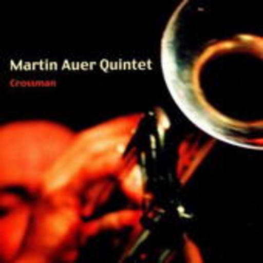 Martin Auer Quintet – Crossman