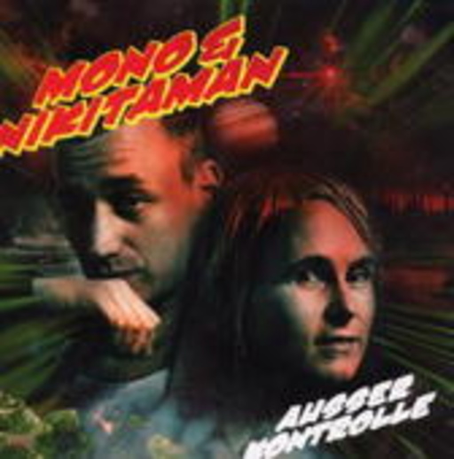 Mono & Nikitaman – Ausser Kontrolle