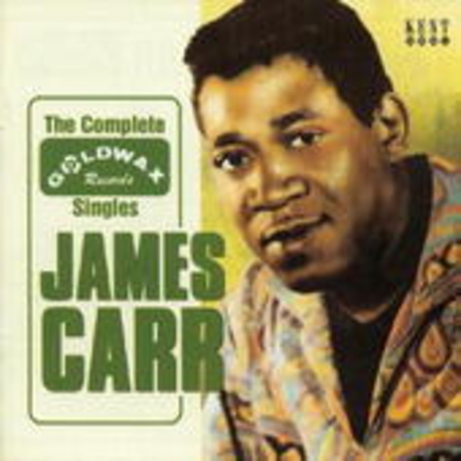James Carr – Complete Goldwax Singles