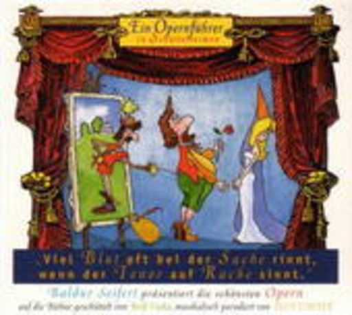 Seifert, Baldur & Funtastix – Opernführer in Schüttelreimen