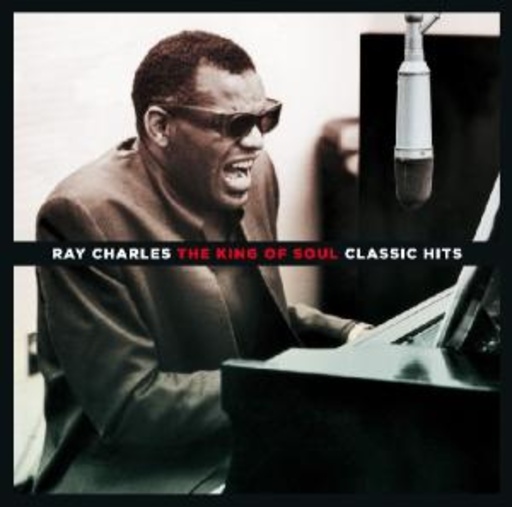 Ray Charles – The King Of Soul - Classic Hits