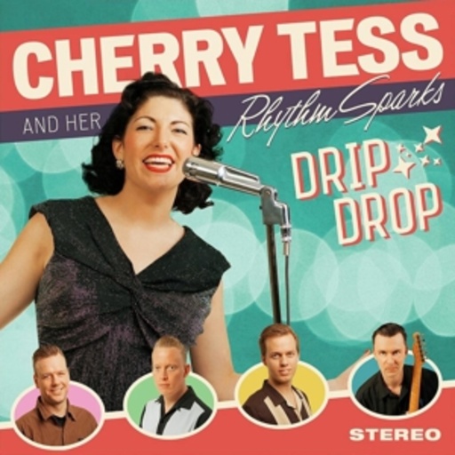 Cherry Tess & Her Rhythm Sparks – Drip Drop