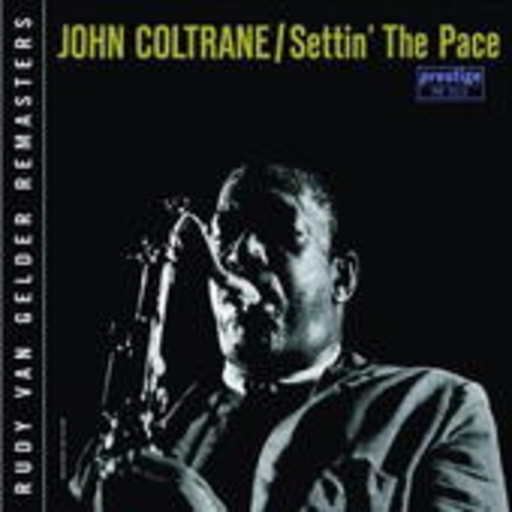 John Coltrane – Settin' The Pace (Rudy Van Gelder Remasters)