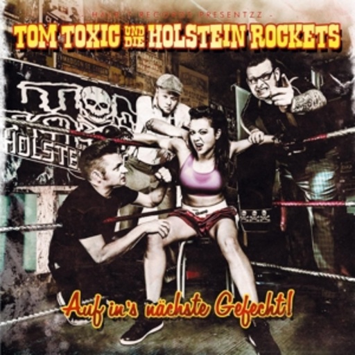 Tom Toxic und die Holstein Rockets – Auf in's nächste Gefecht