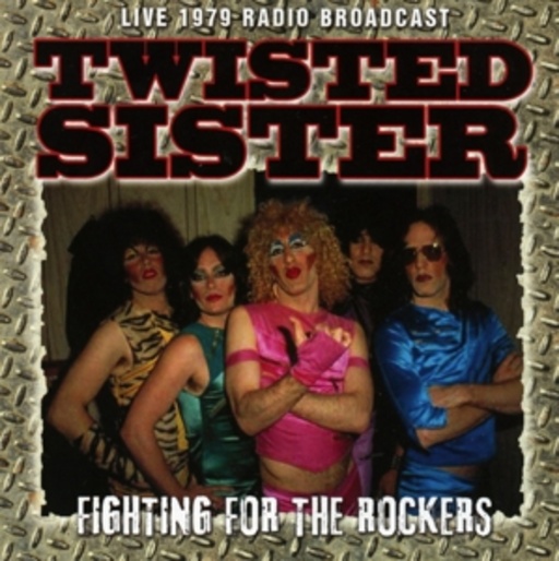 Twisted Sister – Fighting For The Rockers