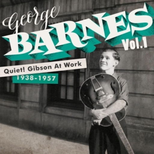 George Barnes – Quiet! Gibson At Work (1938-1957)