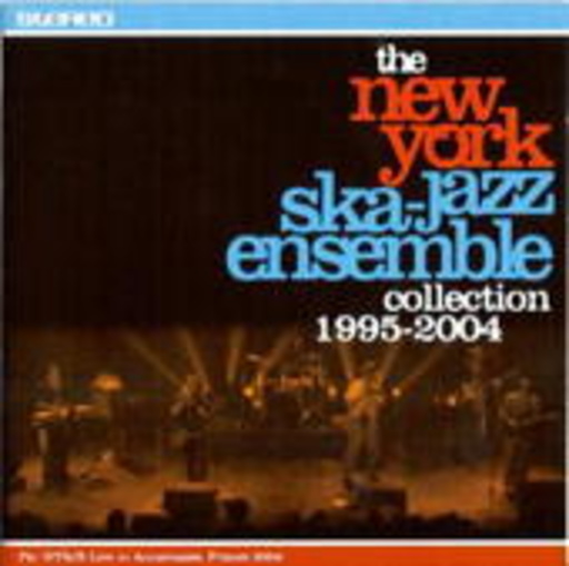 The New York Ska-Jazz Ensemble – Collection 1995-2004