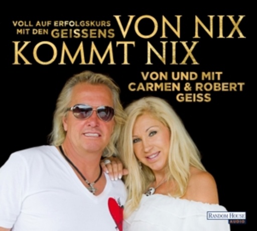 Carmen & Robert Geiss – Von nix kommt nix