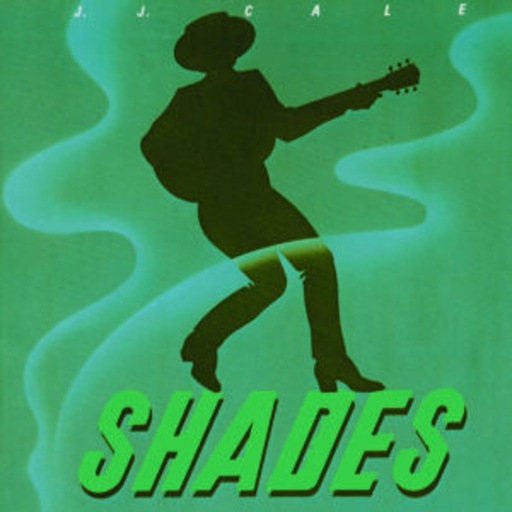J.J. Cale – Shades