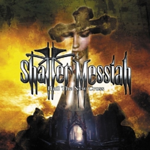 Shatter Messiah – Hail The New Cross