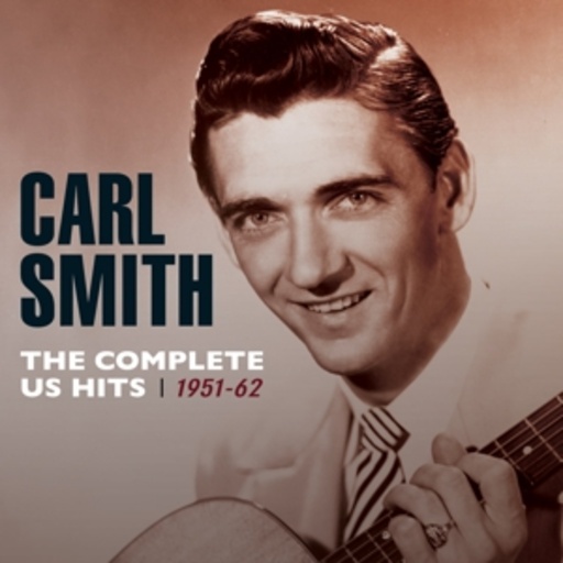 Carl Smith – The Complete US Hits 1951-62