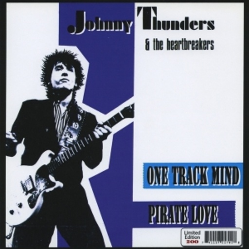 Johnny Thunders & The Heartbreakers – One Track Mind/Pirate Love