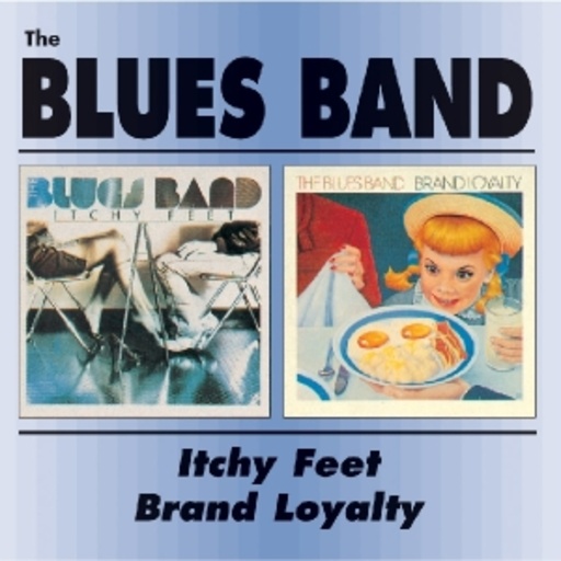 The Blues Band – Itchy Feet/Brand Loyalty