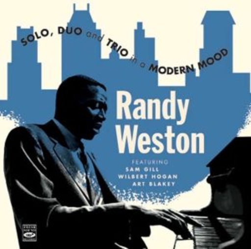Randy Weston – Solo, Duo And Trio In A Modern Mood