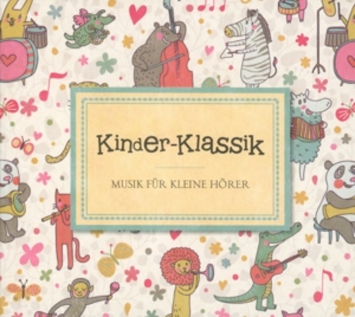 Diverse – Kinder-Klassik - Musik für kleine Hörer