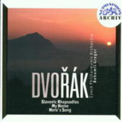 Bohumil Gregor/Czech Philharmonic Orchestra – Slovanic Rhapsodies/My Home/Hero's Song