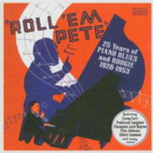 Roll ‚Em Pete – 25 Years Of Piano Blues