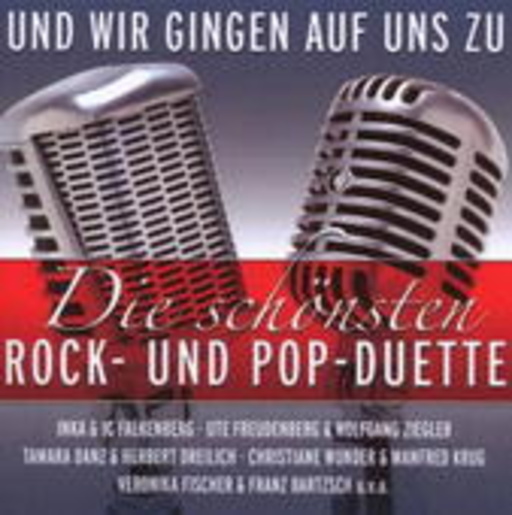 Diverse – Und wir gingen auf uns zu - Die schönsten Rock- und Pop-Duette